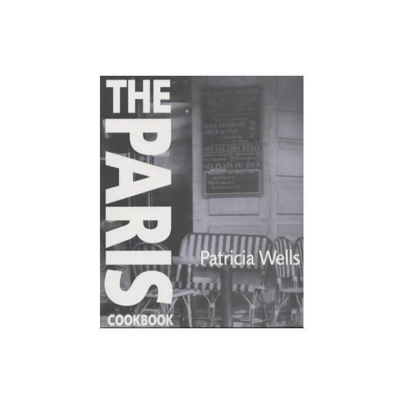 The Paris Cookbook by Wells, Patricia Paperback Book