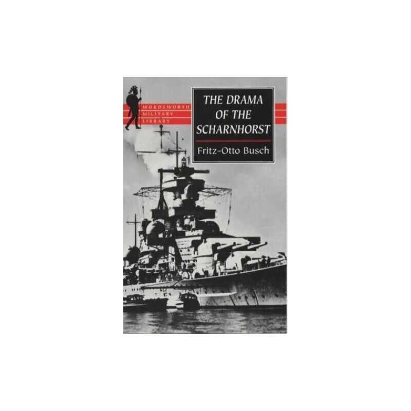 The Drama of the Scharnhorst (Wordsworth Mili... by Fritz-Otto Busch Paperback