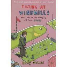 Tilting at Windmills: How I Tried to Stop Worrying ... by Miller, Andy Paperback