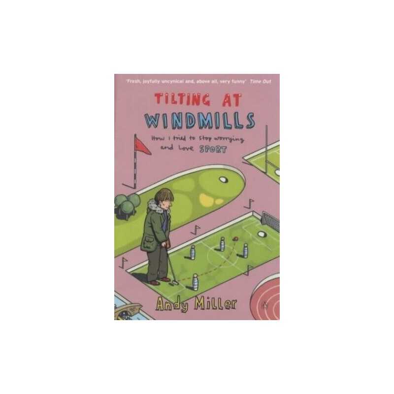 Tilting at Windmills: How I Tried to Stop Worrying ... by Miller, Andy Paperback