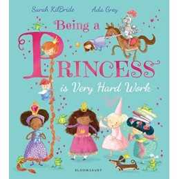 Being a Princess is Very Hard Work by KilBride, Sarah Book