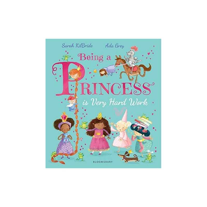 Being a Princess is Very Hard Work by KilBride, Sarah Book