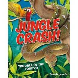 Jungle Crash!: Age 6-7, average reader..., Sarah Levete