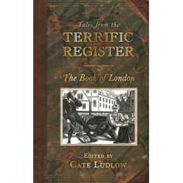 Tales from The Terrific Register: The Book of London by Ludlow, Cate Hardback