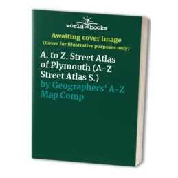 A. to Z. Street Atlas of Plymouth (..., Geographers A-