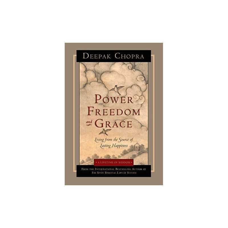 Power, Freedom, and Grace: Living from the Source ... by Deepak Chopra Paperback