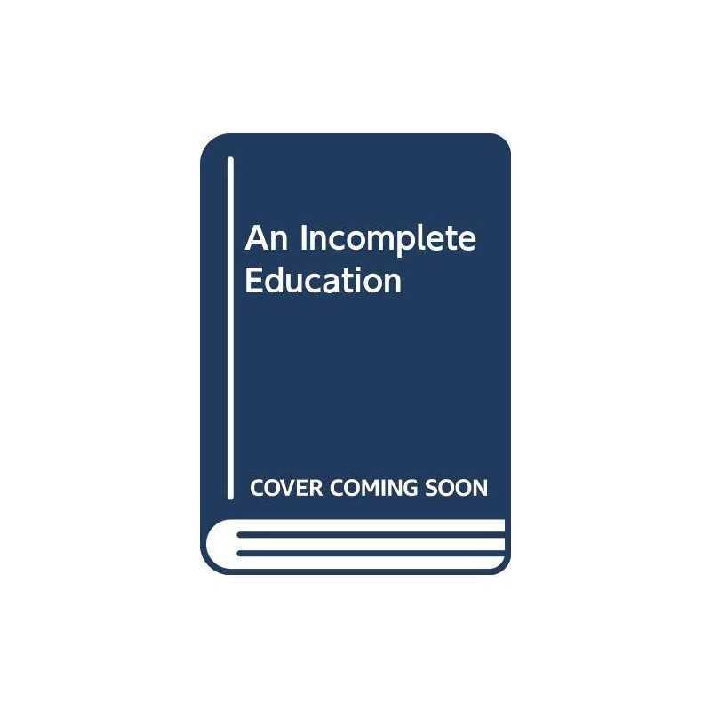 An Incomplete Education by Wilson, William Hardback Book