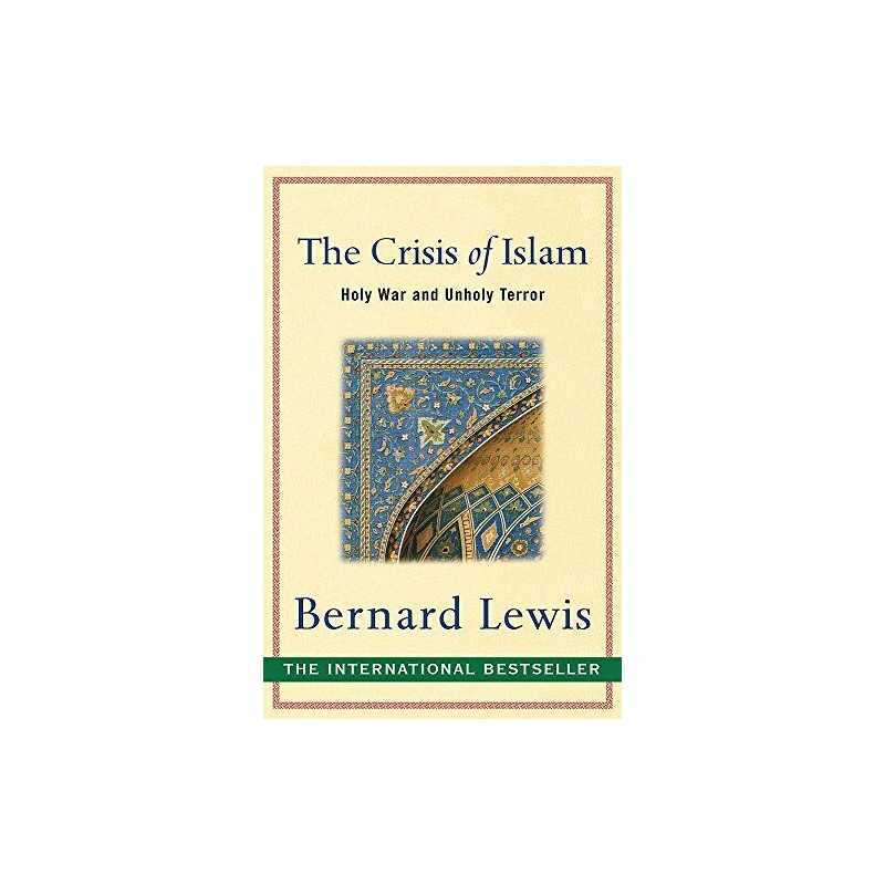 The Crisis of Islam: Holy War and Unholy Terror by Lewis, Bernard Paperback