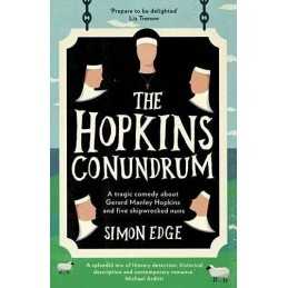 The Hopkins Conundrum: A Tragic Comedy About Gerard Manley Hopk... by Simon Edge