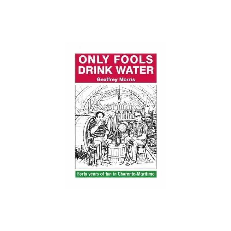 Only Fools Drink Water by Morris, Geoffrey Paperback Book
