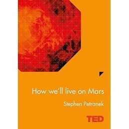 How Well Live on Mars (Ted) by Stephen Petranek Book