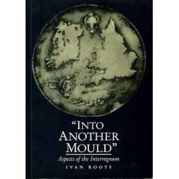 Into Another Mould: Aspects of the Interregnum (Exet... by Ivan Roots Paperback