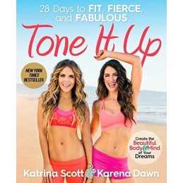 Tone It Up: 28 Days to Fit, Fierce, and Fabulous by Karena Dawn Book