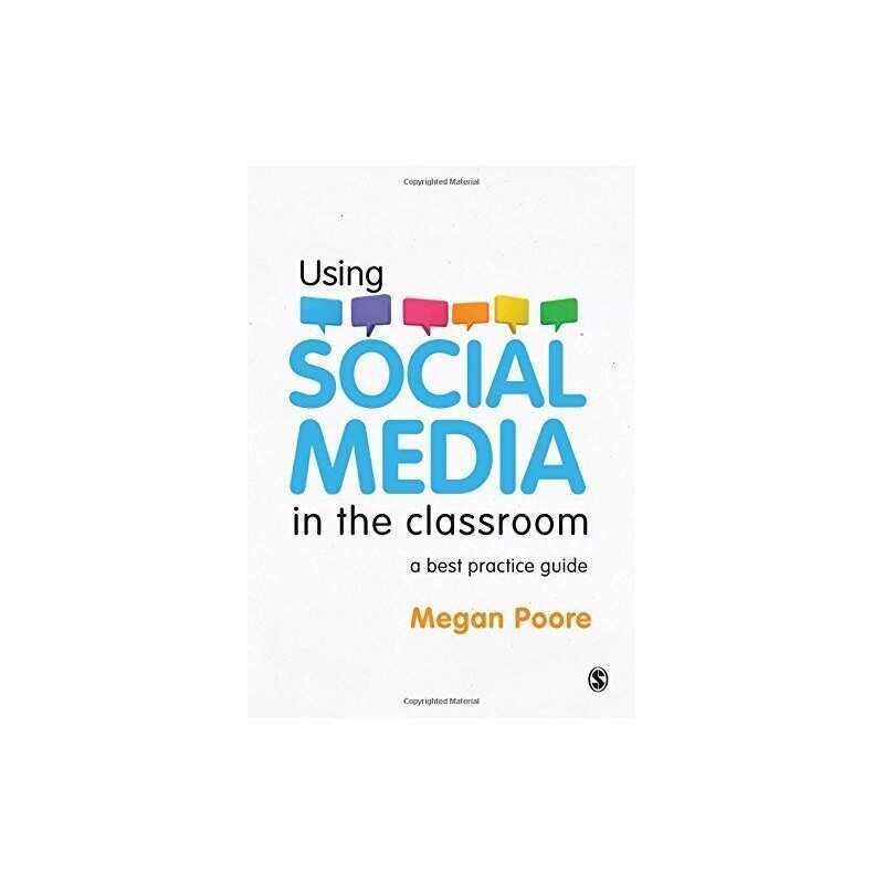 Using Social Media in the Classroom: A Best Practice Guide by Poore, Megan Book