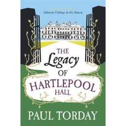 The Legacy of Hartlepool Hall by Torday, Paul Book
