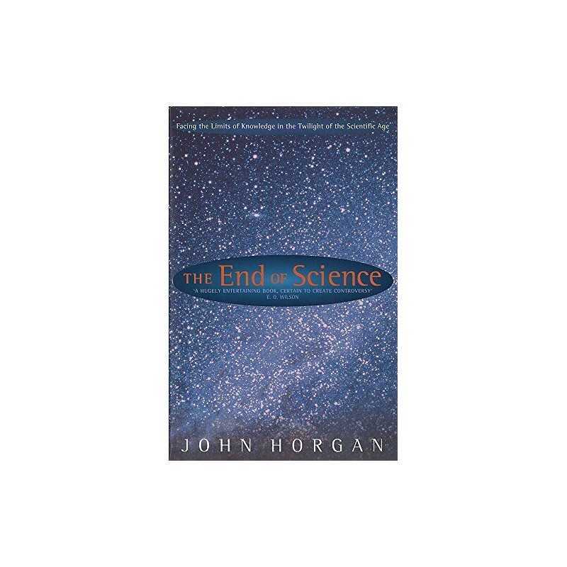 The End Of Science: Facing The Limits Of Knowledge ... by Horgan, John Paperback