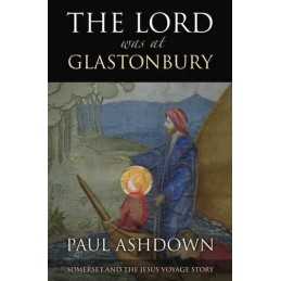 The Lord Was at Glastonbury by Ashdown, Paul Paperback Book