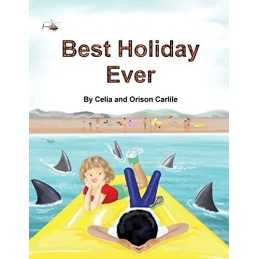 Best Holiday Ever: This unique book, for six to eight year... by Carlile, Orison