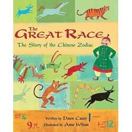 The Great Race: The Story of the Chinese Zodiac by Casey, Dawn Book