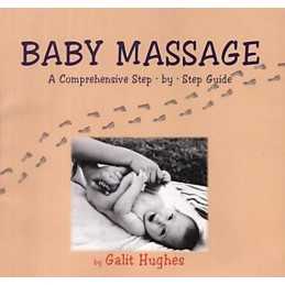 Baby Massage: A Comprehensive Step-by-step Guide by Hughes, Galit Paperback The