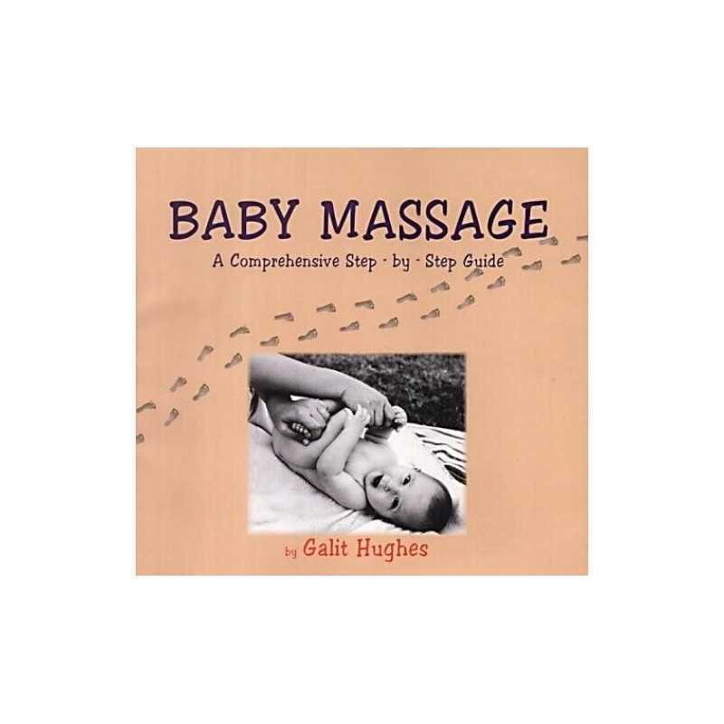 Baby Massage: A Comprehensive Step-by-step Guide by Hughes, Galit Paperback The
