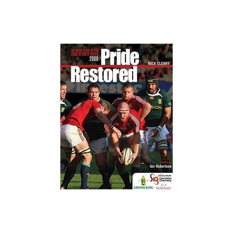 Pride Restored: The Inside Story of the Lions in Sou... by Cleary, Mick Hardback