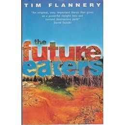 The Future Eaters: Ecological History of the A... by Flannery, Timothy Paperback
