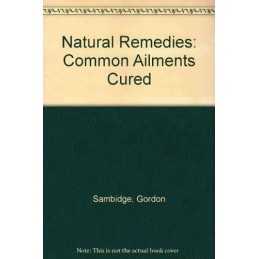 Natural Remedies: Common Ailments Cured by Sambidge, Gordon Paperback Book The
