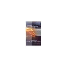 The Practice of Biblical Meditation: Discover... by McAlpine, Campbell Paperback