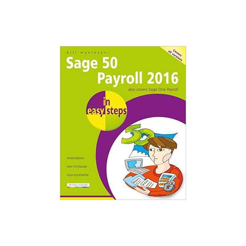 Sage 50 Payroll 2016 in easy steps by Bill Mantovani Book