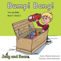 Bump! Bang!: 3 (Tom and Bella Serie..., Greenwood, Marl