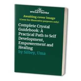 Complete Crystal Guidebook: A Practical Path to Self... by Silbey, Uma Paperback