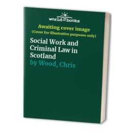 Social Work and Criminal Law in Scotland by Wood, Chris Paperback Book