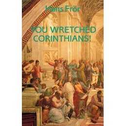 You Wretched Corinthians! by Fror, Hans Paperback Book