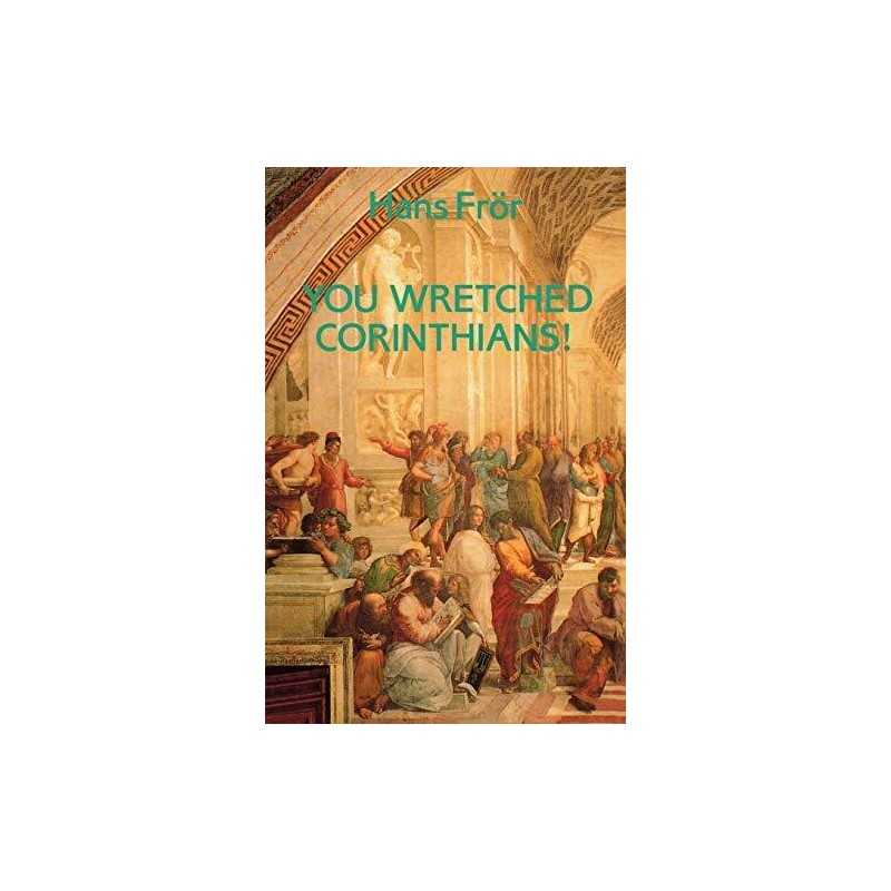 You Wretched Corinthians! by Fror, Hans Paperback Book