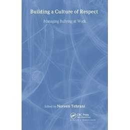 Building a Culture of Respect: Managing Bullying at ...