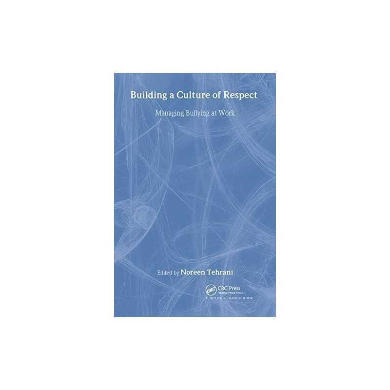 Building a Culture of Respect: Managing Bullying at ...