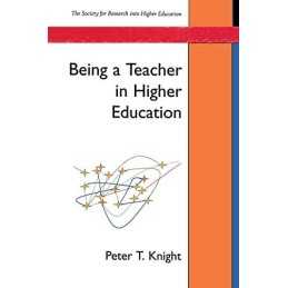 Being A Teacher In Higher Education (SRHE and Open... by Knight, Peter Paperback