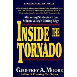Inside the Tornado: Marketing Strategies from ... by Moore, Geoffrey A. Hardback