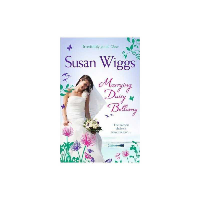 Marrying Daisy Bellamy: Book 8 (The Lakeshore Chronicles) by Susan Wiggs Book