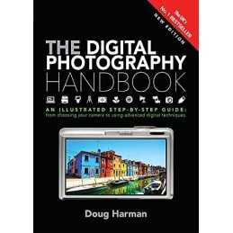 The Digital Photography Handbook: An Illustrated Step-by-step... by Harman, Doug