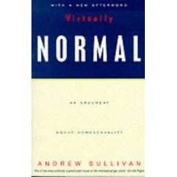 Virtually Normal: An Argument About Homosexuality by Sullivan, Andrew Paperback