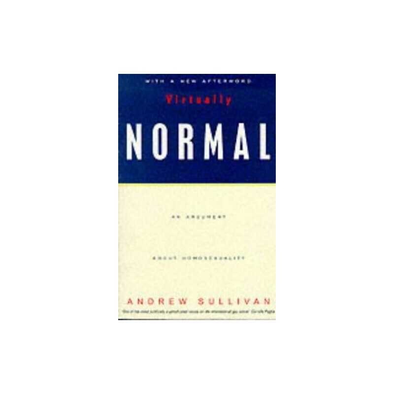 Virtually Normal: An Argument About Homosexuality by Sullivan, Andrew Paperback
