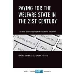 Paying for the welfare state in the 21..., Byrne, David
