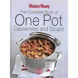 THE AUSTRALIAN WOMENS WEEKLY THE COMPLETE BOOK OF POT CASSEROLES AND SOUPS Book