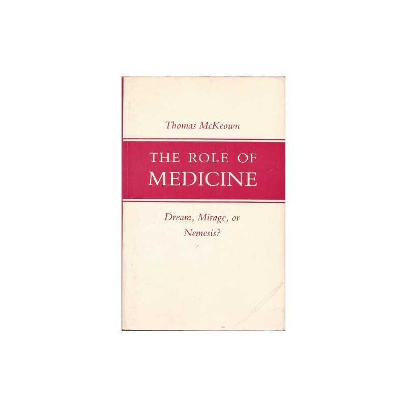 The Role of Medicine: Dream, Mirage ..., Thomas McKeown