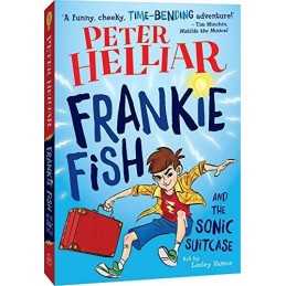Frankie Fish and the Sonic Suitcase by Helliar, Peter Book