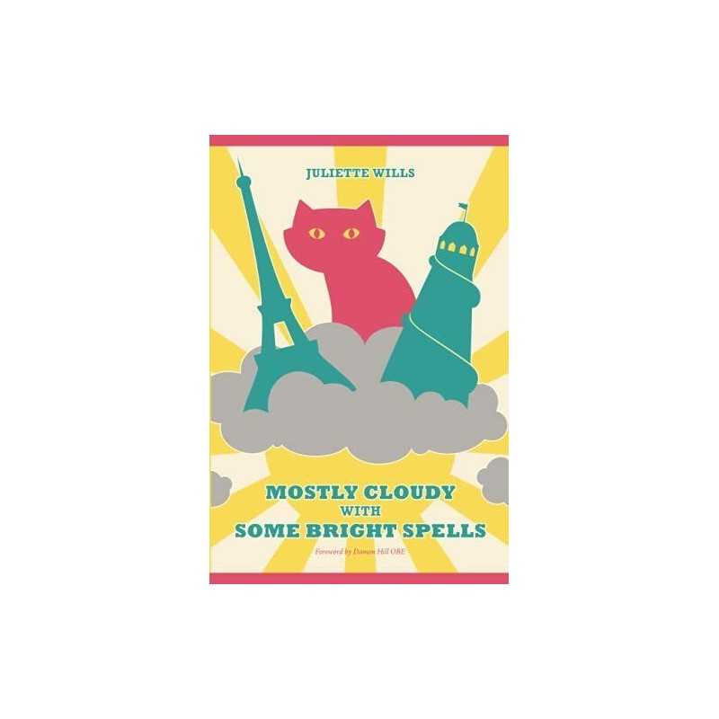 Mostly Cloudy With Some Bright Spells: Foreword by Damon H... by Wills, Juliette