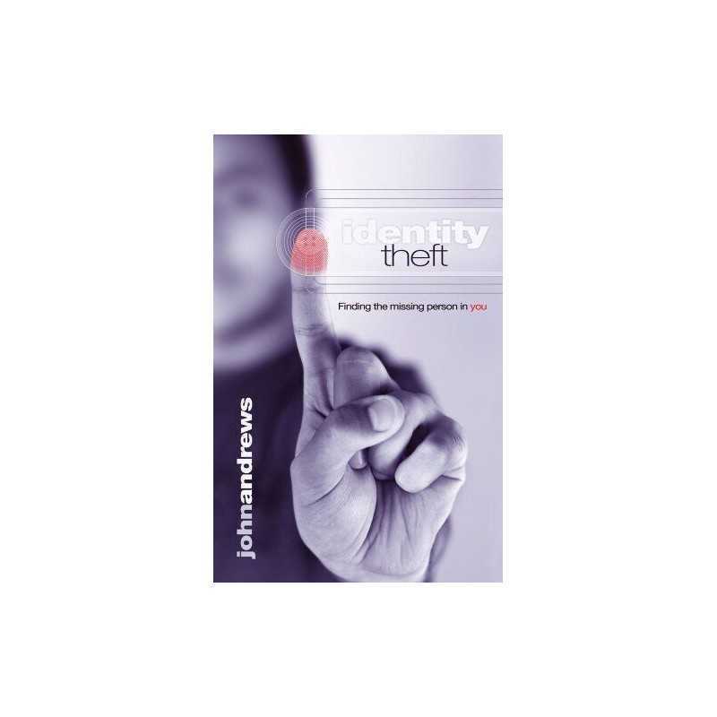 Identity Theft: Finding the Missing Person in You by John Andrews Paperback The