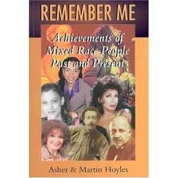 REMEMBER ME: Achievements of Mixed Race Peo... by Asher Hoyles, Mar Paperback